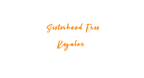 Sisterhood Free Regular