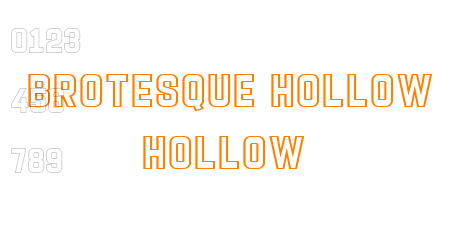 Brotesque Hollow Hollow