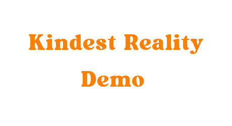 Kindest Reality Demo