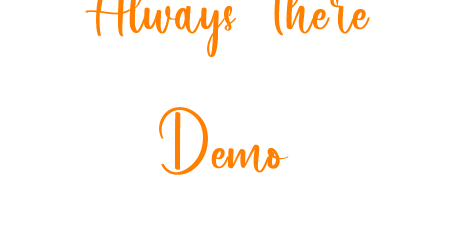 Always There Demo