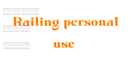 Railing personal use