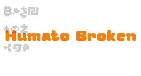 Humato Broken