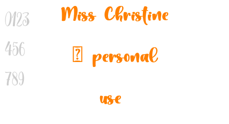 Miss Christine – personal use
