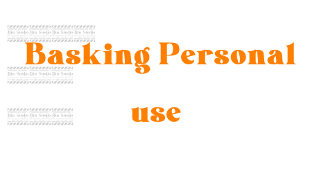 Basking Personal use