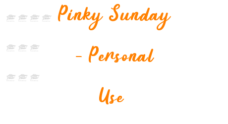 Pinky Sunday – Personal Use
