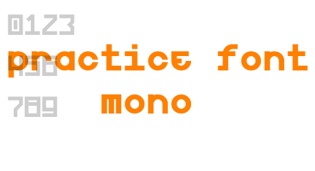 Practice font Mono
