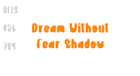Dream Without Fear Shadow