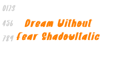 Dream Without Fear ShadowItalic
