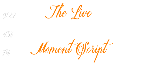 The Live Moment Script
