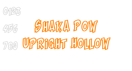 Shaka Pow Upright Hollow