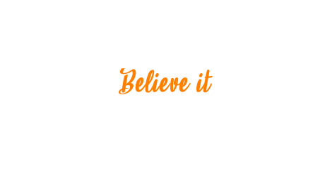 Believe it