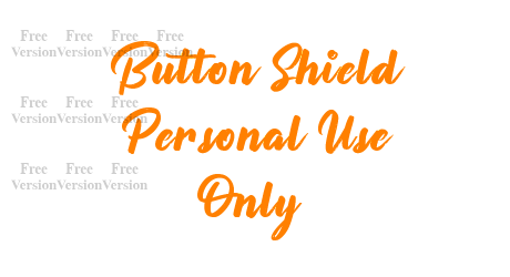 Button Shield Personal Use Only