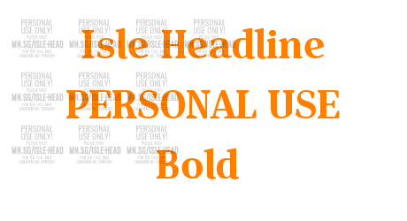 Isle Headline PERSONAL USE Bold