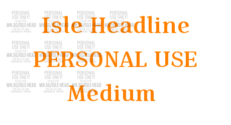 Isle Headline PERSONAL USE Medium