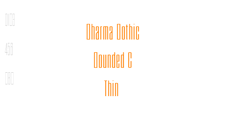 Dharma Gothic Rounded C Thin