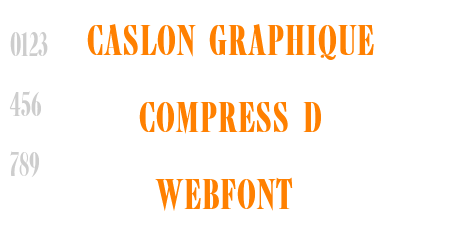 caslon graphique compress d WebFont